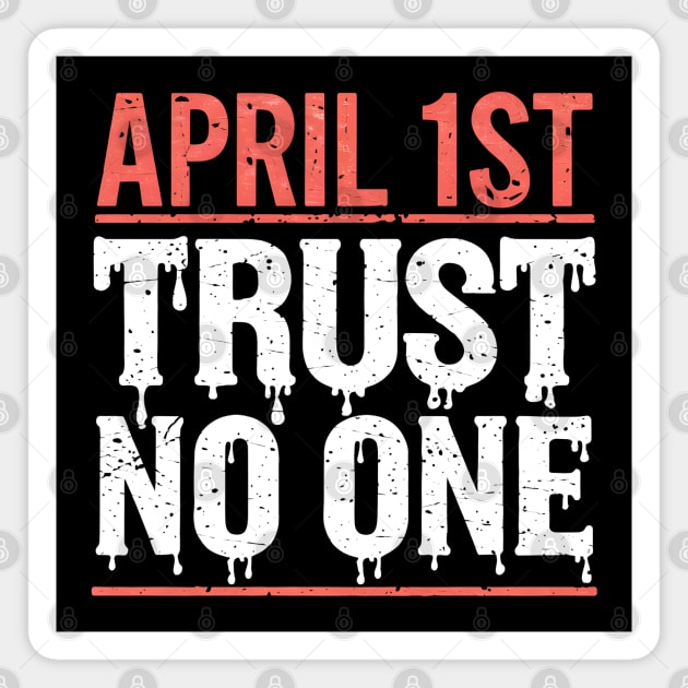 April 1st Trust No One Magnet by MakerMind8.2